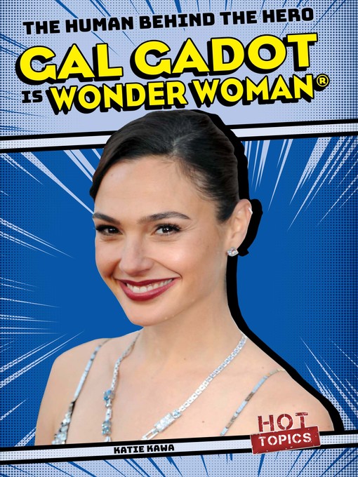 Title details for Gal Gadot Is Wonder Woman® by Katie Kawa - Available